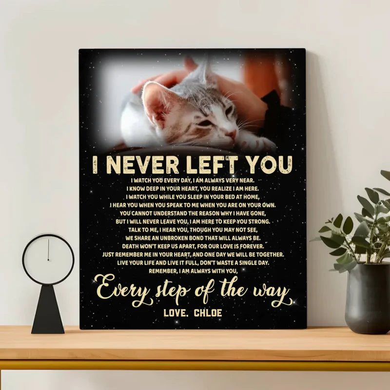 I Never Left You Cat Poem | Custom Cat Memorial Canvas Print