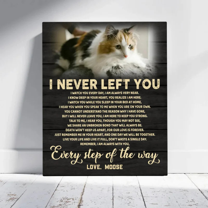 I Never Left You Cat Poem | Custom Cat Memorial Canvas Print