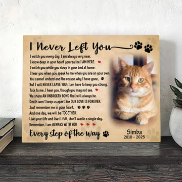 I Never Left You Cat Poem | Custom Cat Memorial Canvas Print