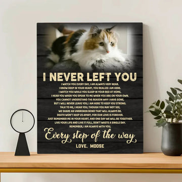 I Never Left You Cat Poem | Custom Cat Memorial Canvas Print