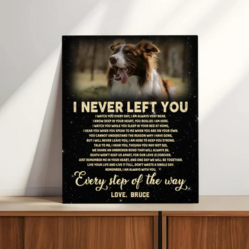 I Never Left You Dog Poem | Custom Dog Memorial Canvas Print