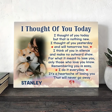 I Thought Of You Today Dog Poem | Custom Dog Memorial Canvas Print