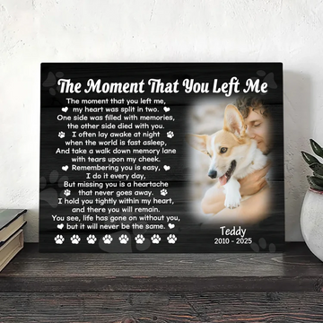 The Moment That You Left Me Dog Poem|Custom Dog Memorial Canvas Print