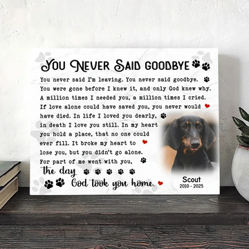 You Never Said Goodbye Dog Poem | Custom Dog Memorial Canvas Print